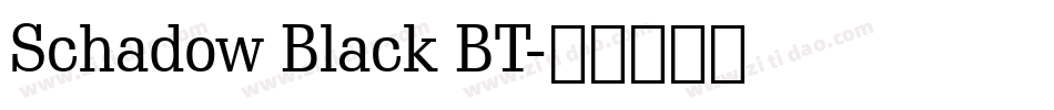 Schadow Black BT字体转换